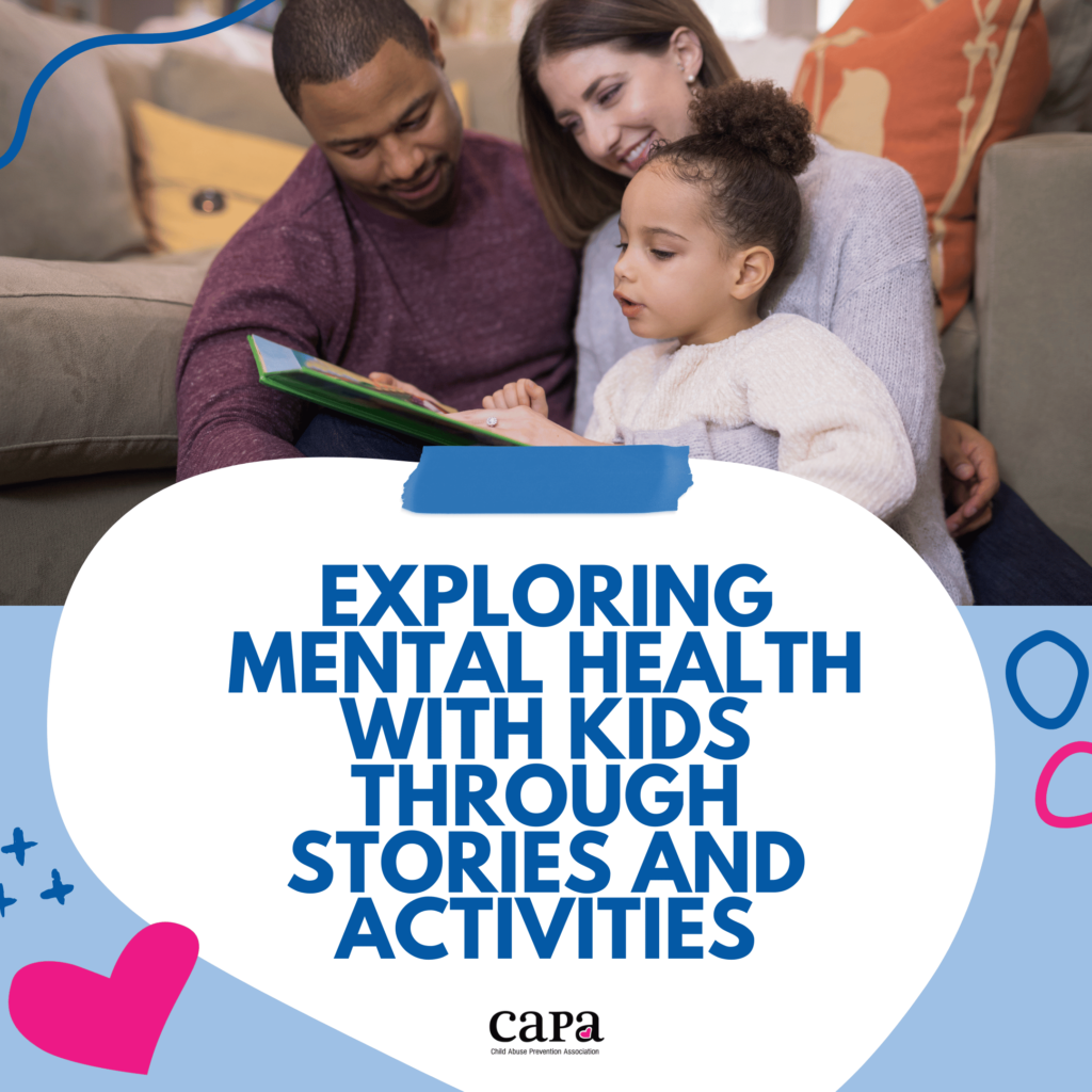 A photo of two adults reading a picture book to a child is at the top of the image. In the center is a white shape with blue writing in the center reading "Exploring Mental Health with Kids Through Stories and Activities." There are colorful blue and pink shapes around the white shape, including a pink CAPA heart. The CAPA logo is at the bottom of the image.