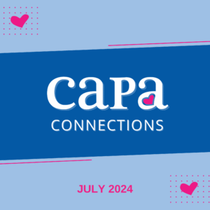CAPA Connections July 2024 on a blue background with pink hearts