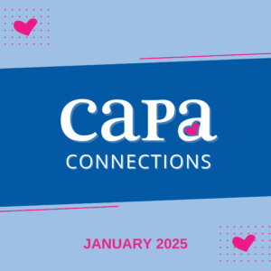 A light blue graphic with a dark blue rectangle in the middle. The center of the image features bold white text that says "CAPA CONNECTIONS" and below that it says "January 2025." Colorful pink hearts, dots, and lines decorate the image.