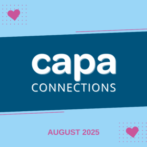 Decorative image that says "CAPA Connections August 2025" on a blue background with pink hearts.