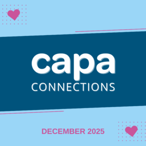 CAPA Connections December 2025 on a blue background with pink hearts
